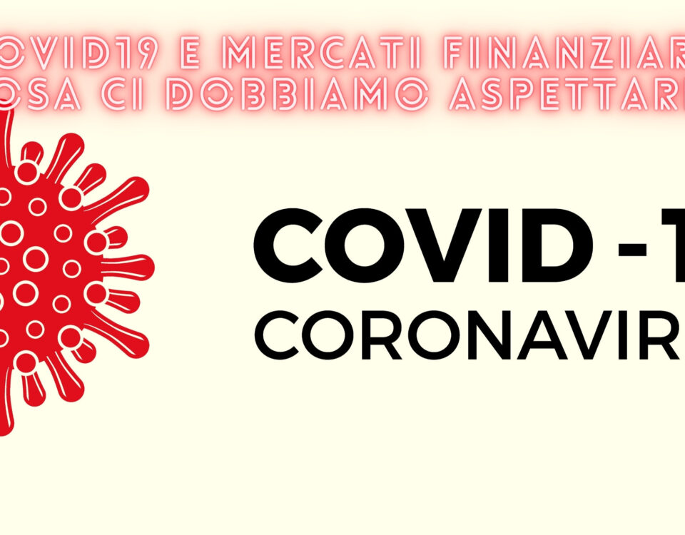 COVID19 E MERCATI FINANZIARI COSA CI DOBBIAMO ASPETTARE