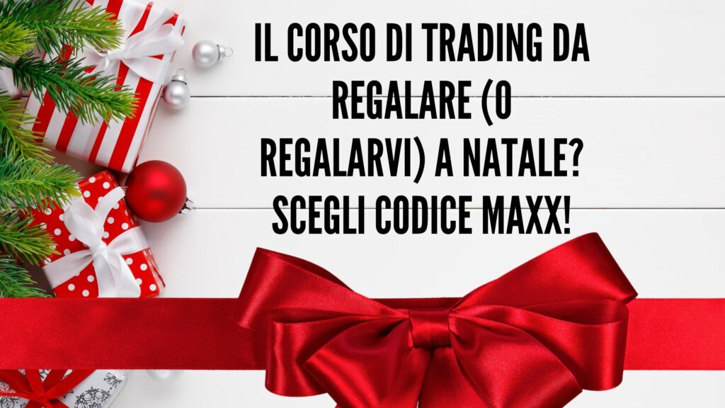 Il corso di Trading da regalare (o regalarvi) a Natale Scegli Codice Maxx!, maxx mereghetti