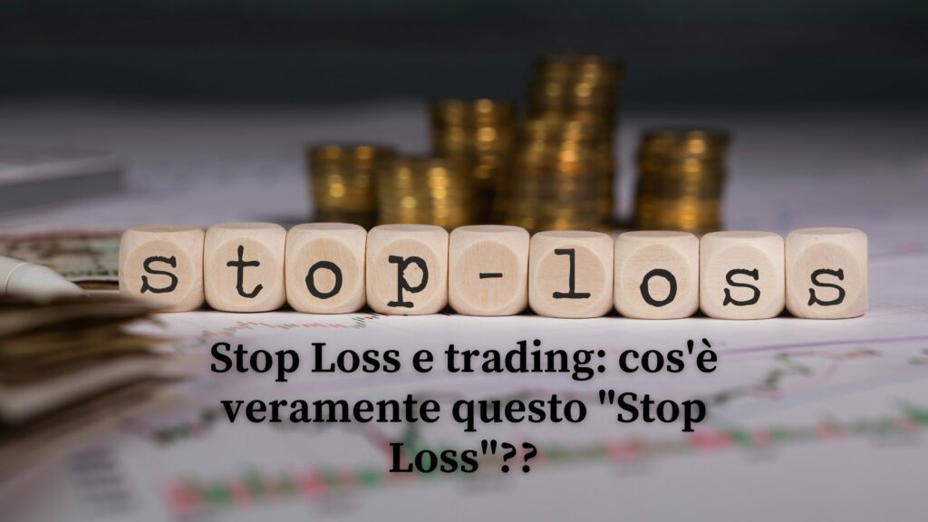 Stop Loss e trading cos'è veramente questo Stop Loss , Maxx Mereghetti
