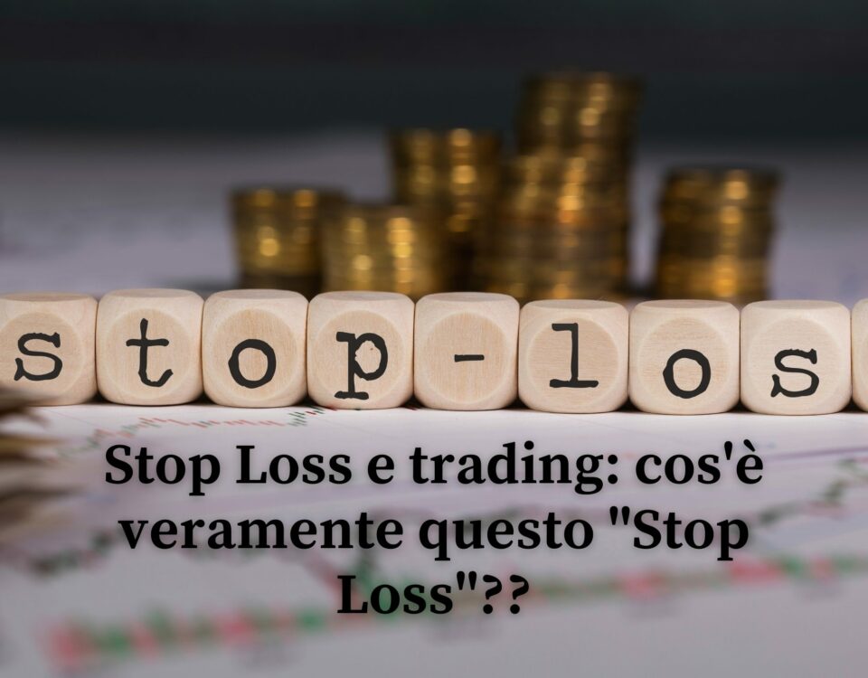Stop Loss e trading cos'è veramente questo Stop Loss , Maxx Mereghetti