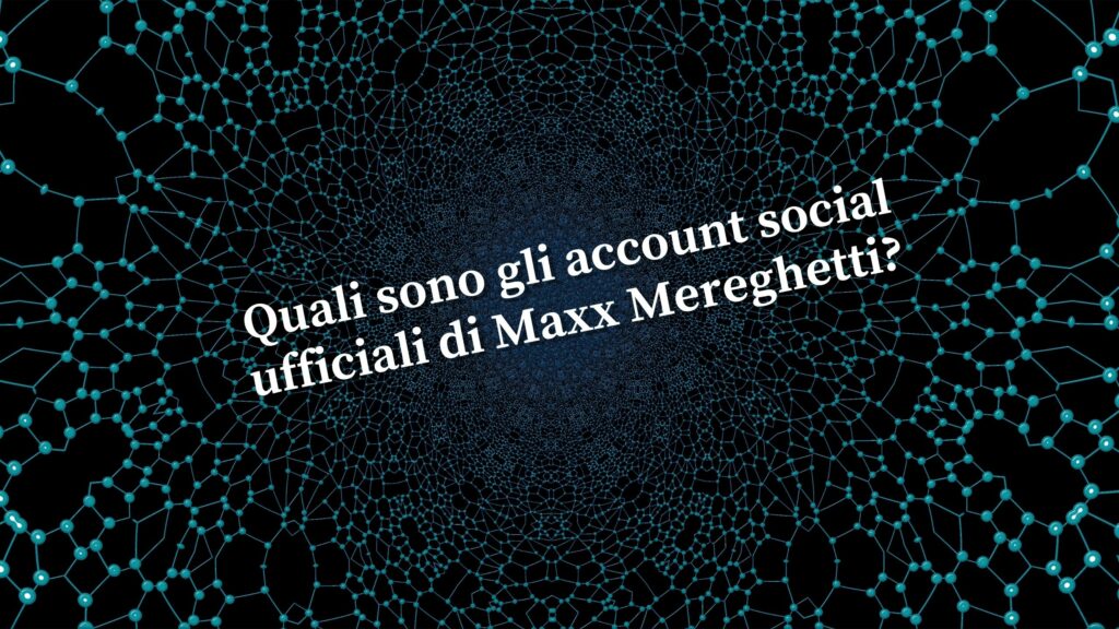 Quali sono gli account social ufficiali di Maxx Mereghetti, Maxx Mereghetti