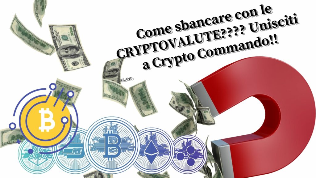 Come sbancare con le CRYPTOVALUTE Unisciti a Crypto Commando!!
