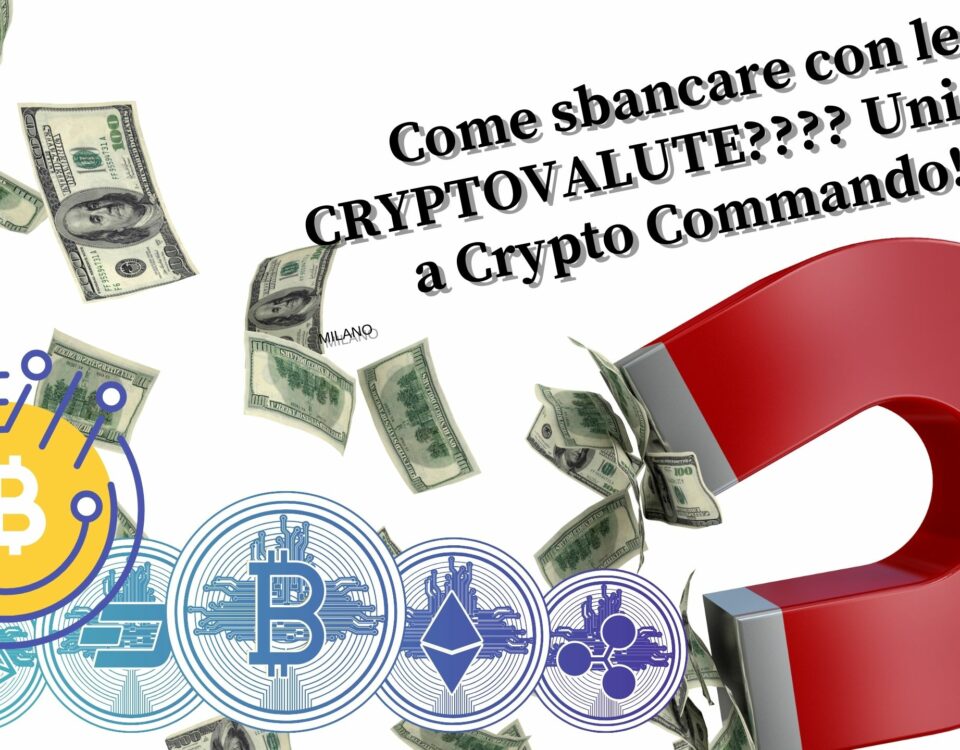 Come sbancare con le CRYPTOVALUTE Unisciti a Crypto Commando!!