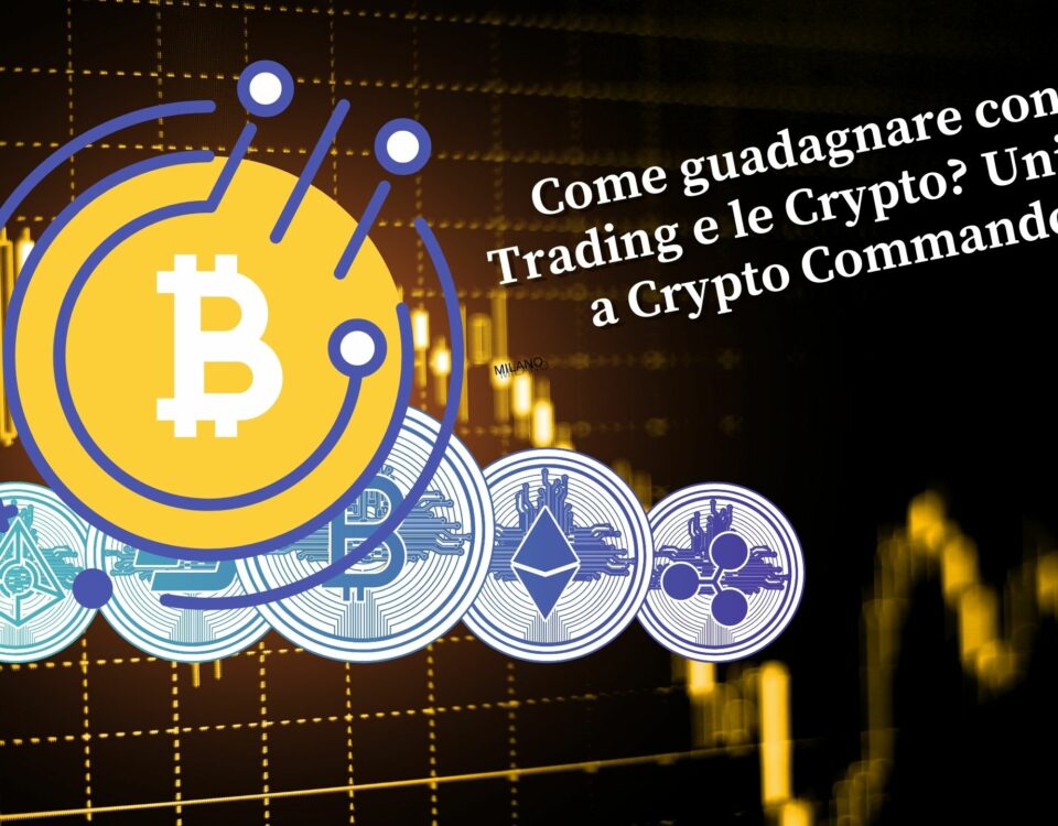 Come guadagnare con il Trading e le Crypto? Unisciti a Crypto Commando!