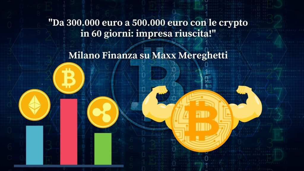 Da 300.000 euro a 500.000 euro con le crypto in 60 giorni impresa riuscita!