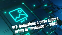 NFT Definizione e cosa sapere prima di investire! - VIDEO