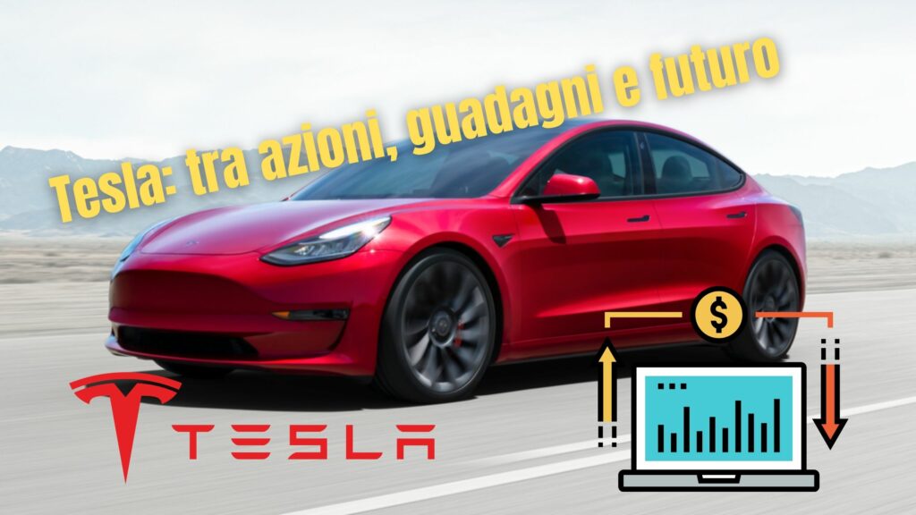 Tesla: tra azioni, guadagni e futuro