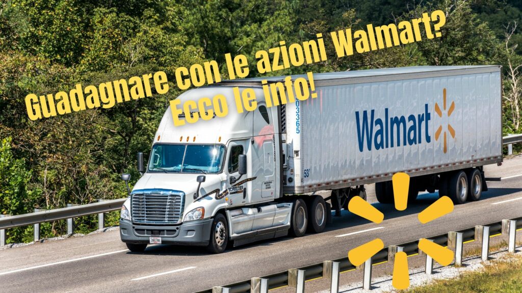 Guadagnare con le azioni Walmart Ecco le info!